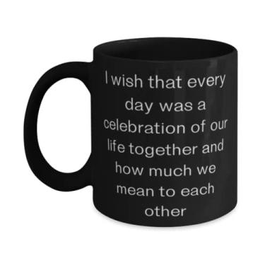 Imagem de Caneca I wish that every day was a celebration of our life together and how much we mean to 325 g 443 ml, copo da esposa, presentes inspiradores para esposa