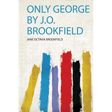 Imagem de Only George by J.O. Brookfield