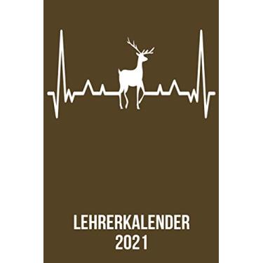 Imagem de Lehrerkalender 2021: DIN A5 Kalender von 01/2021-12/2021 1 Tag = 1 Seite mit großem Tageskalender und großartiger Übersicht. Monatsübersicht, ... / Hirsch Elch heartbeat herzschlag