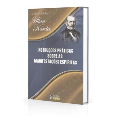 Imagem de Instruções Práticas Sobre as Manifestações Espíritas - O CLARIM