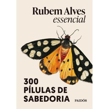 Imagem de Rubem Alves Essencial - 300 Pílulas de Sabedoria