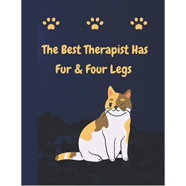 Imagem de The Best Therapist Has Fur & Four Legs: Special Edition Journal Notebook For All Cat Lovers