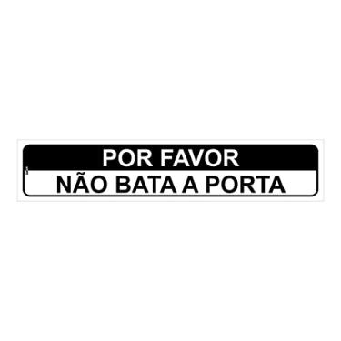 Imagem de Placa Sinalização Por Favor Não Bata Porta 5x25cm Tamanho:5X25CM