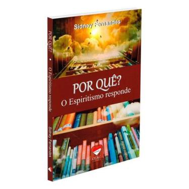 Imagem de POR QUÊ - O Espiritismo responde - CEAC, 266 g