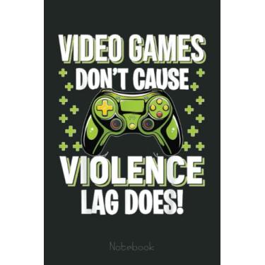 Imagem de Funny Gamer Video Games Don't Cause Violence Lag Does Notebook: Video Games Notebook and Tracker: Gamer's Journal Designed To Record Current and Future Gaming | Gaming Fire