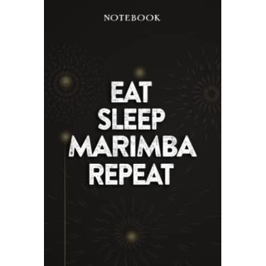 Imagem de Marimba Thank You Gifts - Eat Sleep Marimba Repeat: Funny Birthday Gift, Inspirational Christmas Gifts for Women, Men, Coworker, Friends - Lined Journal Notebook,Financial