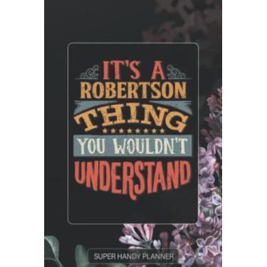 Imagem de Robertson: It's A Robertson Thing You Wouldn't Understand - Robertson Name Purple Flower Custom Gift Planner Calendar Notebook Journal Password Manager