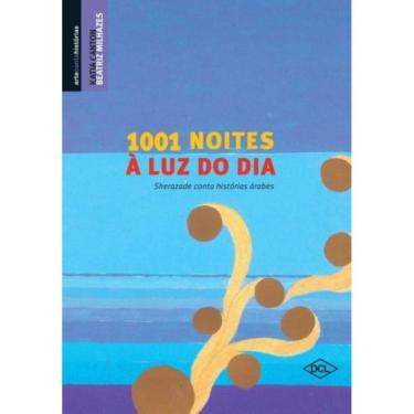 Imagem de 1001 Noites A Luz Do Dia - Sherazade Conta Histori