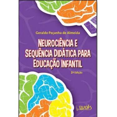Imagem de Livro Neurociência E Sequência Didática Para Educação - Wak Editora, P
