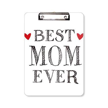 Imagem de Best mom Ever Citação Loved Ones Prancheta Pasta Bloco de Escrita Placa de Apoio A4