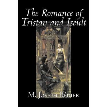 Imagem de The Romance of Tristan and Iseult by Joseph m. Bedier (Bdier), Fiction, Classics, Fairy Tales, Folk