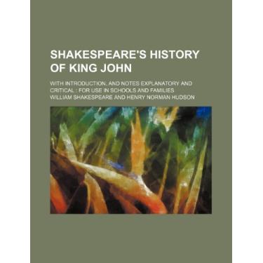 Imagem de Shakespeare's history of King John; With introduction, and notes explanatory and critical For use in schools and families