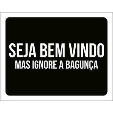 Imagem de Placa Decorativa - Seja Bem Vindo Ignore Bagunça 18X23 - Sinalizo
