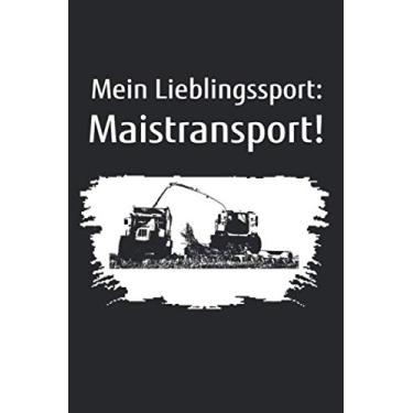 Imagem de Mein Lieblingssport: Maistransport!: Kalender Wochenplaner Notizbuch A5 mit einem Häcksler für einen Landwirt in der Landwirtschaft