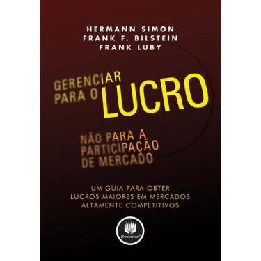 Imagem de Livro - Gerenciar para o Lucro, não para a Participação de Mercado