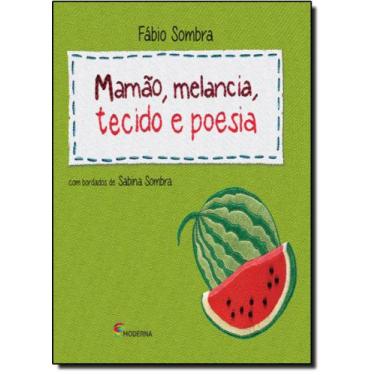 Imagem de Livro - Mamão, melancia, tecido e poesia
