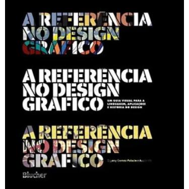 Imagem de Referencia No Design Grafico, A: Um Guia Visual Para A Linguagem, Apli