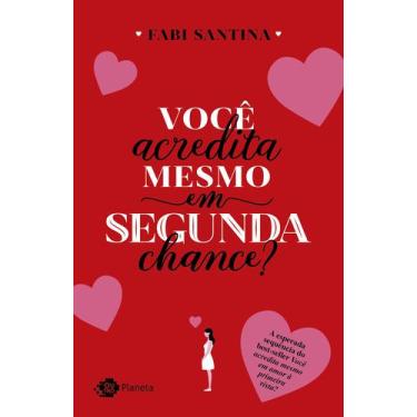 Imagem de Livro - Você acredita mesmo em segunda chance?