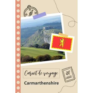 Imagem de Carnet de voyage à remplir - Carmarthenshire: Un journal de voyage amusant pour les couples, hommes et femmes avec un organisateur et planificateur à ... pour recorder tes vacances au pays de Galles.