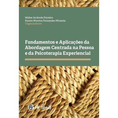 Imagem de Fundamentos e Aplicações Da Abordagem Centrada Na Pessoa e Da Psicoterapia Experiencial