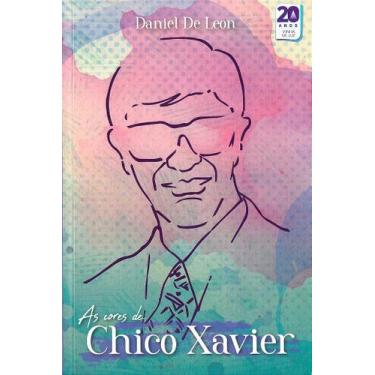 Imagem de As Cores de Chico Xavier - Livro de Desenhos e Mensagens Espirituais -