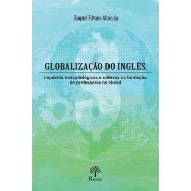 Imagem de Globalização Do Inglês: Impactos Mercadológicos e Reflexos Na Formação