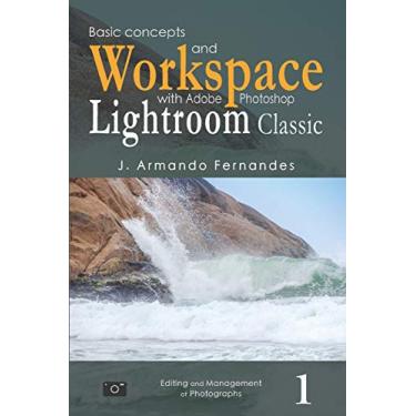 Imagem de Basic Concepts and Workspace: with Adobe Photoshop Lightroom Classic Software: 1