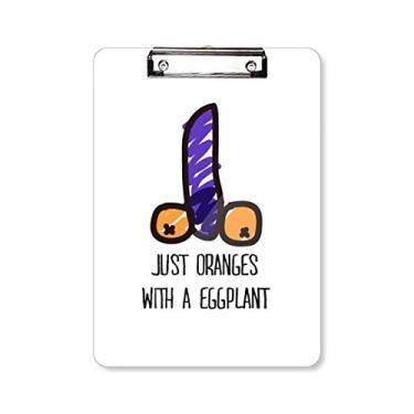 Imagem de Just Oranges with Eggplant Desenho Engraçado Prancheta Pasta, Bloco de Escrita Placa de Apoio A4