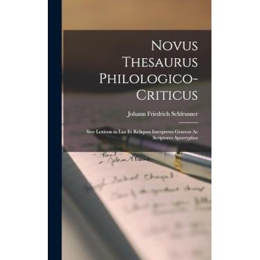 Imagem de Novus Thesaurus Philologico-Criticus: Sive Lexicon in Lxx Et Reliquos Interpretes Graecos Ac Scriptores Apocryphos