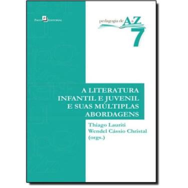 Imagem de Pedagogia de A a Z - A Literatura Infantil e Juvenil e Suas Múltiplas 