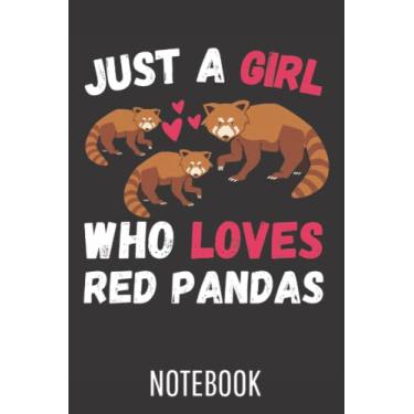 Imagem de Red Panda Just A Girl Who Loves Red Pandas: College Ruled Journal or Notebook (6x9 inches) with 120 pages