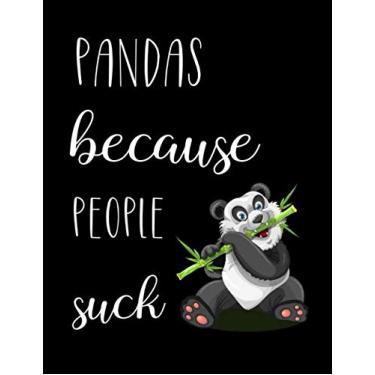 Imagem de Pandas Because People Suck: Funny Large Notebook/Journal/Diary/Notepad, Panda Lover Gifts