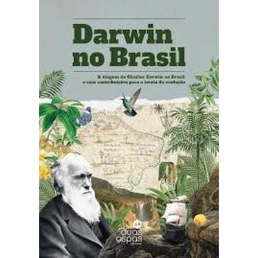 Imagem de Darwin no Brasil: A Viagem De Charles Darwin Ao Brasil e Suas Contribu