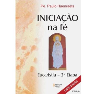 Imagem de Iniciação Na Fé - Preparação Para A Primeira Eucaristia 2A. Etapa Catequista