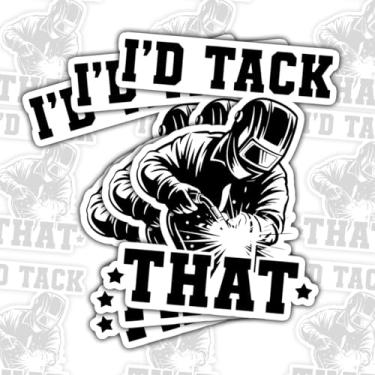 Imagem de Adesivo I'd Tack That de 3 peças, decalque de vinil de arco de soldagem à prova d'água para laptop, garrafa de água, carro, caderno de presente para soldadores, metalúrgicos e entusiastas de bricolage