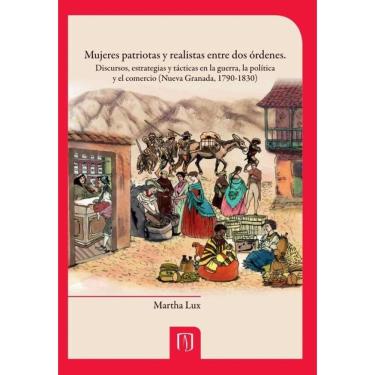 Imagem de Mujeres patriotas y realistas entre dos órdenes - Espanhol