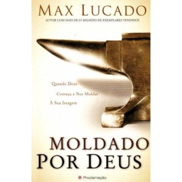 Imagem de Moldado por deus: quando deus comeca a nos moldar a sua imagem - EDITO