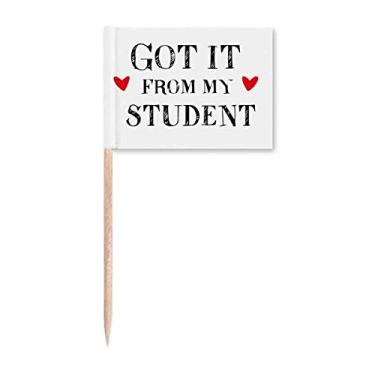Imagem de Got It From My Student Teacher Quote Toothpick Flags Marker Topper Decoração de Festa