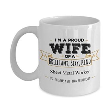Imagem de Caneca "I M A Proud Wife of A Brilliant, Sexy, Kind Sheet Metal Worker