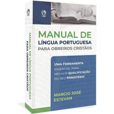 Imagem de Manual de Língua Portuguesa para obreiros cristãos: Manual De Língua Portuguesa Para Obreiros Cristãos, de Marcio José