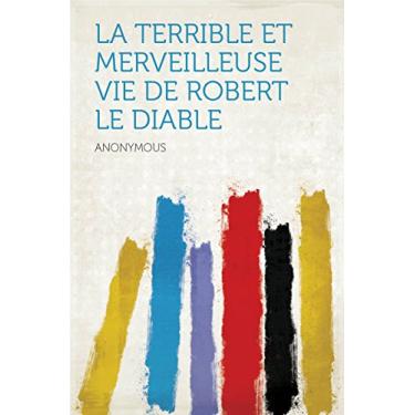Imagem de La terrible et merveilleuse vie de Robert le Diable (French Edition)