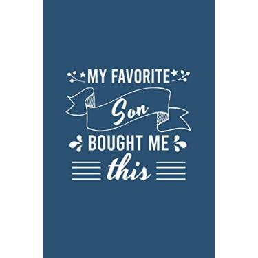 Imagem de My favorite son bought me this nottebook: Funny sarcastic Lined Journan,gaggift for mom or dad 120 Pages, 6 x 9, Soft Cover, Matte Finish