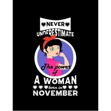 Imagem de Birthday November Quarantine Never Underestimate The Power Of A Woman Born In November Notebook: 8.5x11 inch