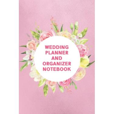 Imagem de Wedding Planner and Organizer Notebook: Book for the Bride | From the Initial Planning to the Big Day, Plan and Organize Your Wedding Day with this ... Wedding Planner Logbook - Pink Design Cover