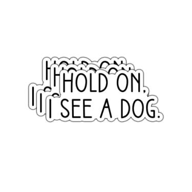 Imagem de (3 peças) Hold On, I See A Dog Sticker Funny Sayings Quotes Humorístico Decalque de Vinil para Tumbler Laptop Kindle Garrafas de Água Livros Presente para Cães Animais de Estimação Amantes Cachorro