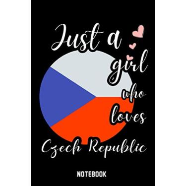 Imagem de Just A Girl Who Loves Czech Republic: A Nice Notebook Gift For Czech Republic Lovers | For Christmas ,Valentine Day ,Birthday | Czech ... 9 Inch - 110 Pages | Czech Republic Notebook