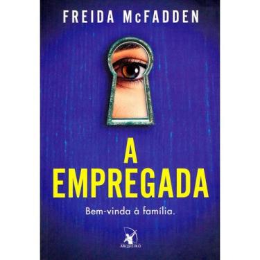 Imagem de Livro - A empregada (A empregada  Livro 1) - Editora Arqueiro
