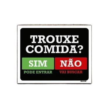 Imagem de Kit 5 Placas Trouxe Comida Sim Pode Entrar Não Vai Buscar