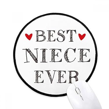 Imagem de DIYthinker Best Niece Ever Quote Heart Mouse Pad Desktop Office Tapete redondo para computador