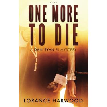Imagem de One More To Die: A Dan Ryan PI Mystery: 3